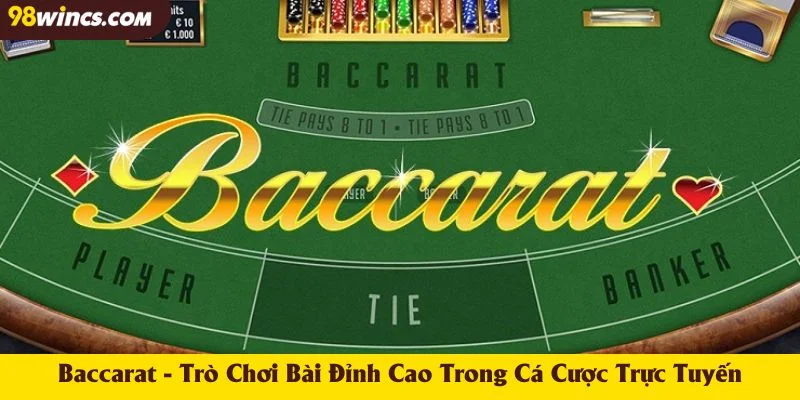 Baccarat-Tro-Choi-Bai-Dinh-Cao-Trong-Ca-Cuoc-Truc-Tuyen