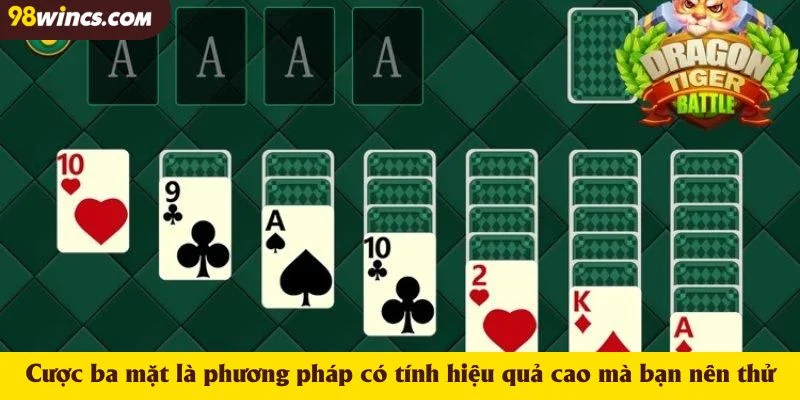 Cược ba mặt là phương pháp có tính hiệu quả cao mà bạn nên thử