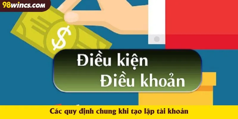 Các quy định chung khi tạo lập tài khoản