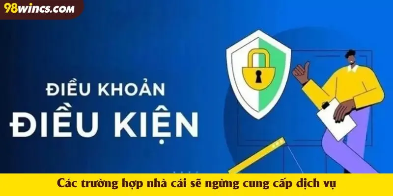Các trường hợp nhà cái sẽ ngừng cung cấp dịch vụ