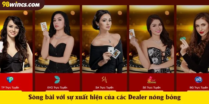 Sòng bài với sự xuất hiện của các Dealer nóng bỏng